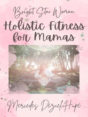 cover image of Bright Star Woman Holistic Fitness for Mamas